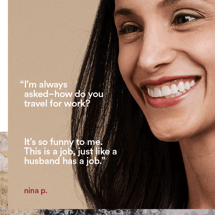 I'm always asked-how do you travel for work? It's so funny to me. This is a job, just like a husband has a job. - nin p.